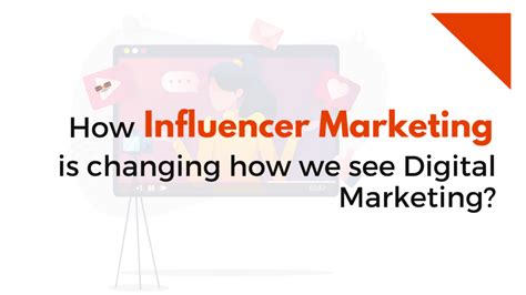 influencer marketing changing    digital marketing