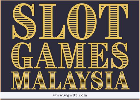 mobile slot games wgw trusted  casino  malaysia slots