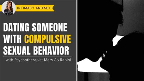 dating someone with compulsive sexual behavior youtube