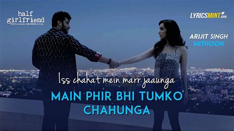 Main Phir Bhi Tumko Chahunga Lyrics Arijit Singh Half Girlfriend