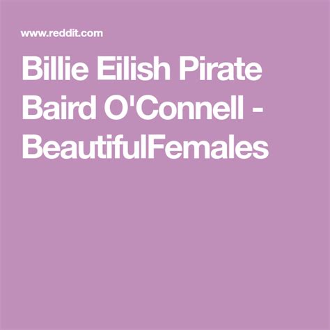 billie eilish pirate baird oconnell beautifulfemales