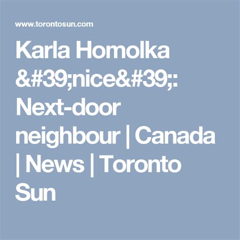 Karla Homolka ‘nice’ Next Door Neighbour Next Door Neighbor Next