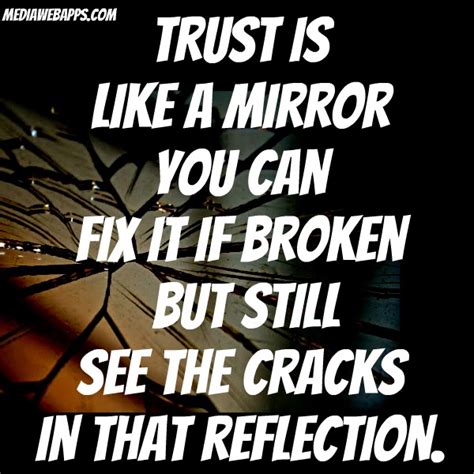 trust like a mirror you can fix it if broken but still see the cracks