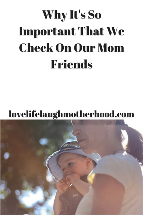 why it s so important to check on your mom friend