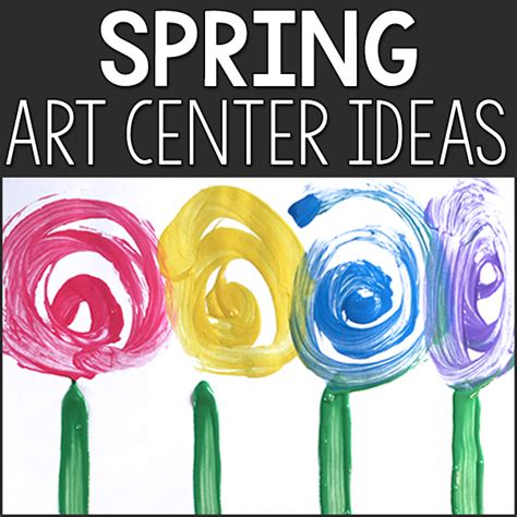 spring art center ideas for preschool pre k prekinders