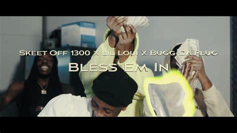 Skeet Off 1300 X Lil Loui X Bugg Da Plug Bless Em In Official Video