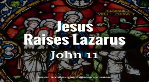 jesus raises lazarus robison street church  christ