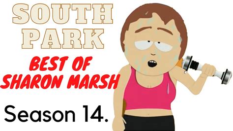 Sharon Marsh Best Scenes I South Park I Season 14 Youtube