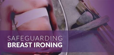 safeguarding breast ironing and flattening cms vocational training