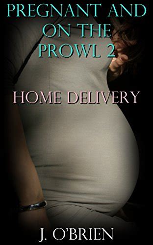 Pregnant And On The Prowl 2 Home Delivery Pregnancy Fetish Kindle