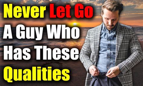 21 signs he is a high quality man qualities of a good man ezeehow