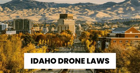 idaho drone laws  federal state local rules