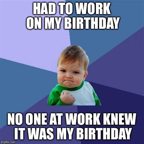 work   birthday imgflip