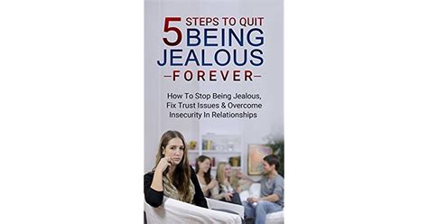 5 Steps To Quit Being Jealous Forever How To Stop Being Jealous Fix