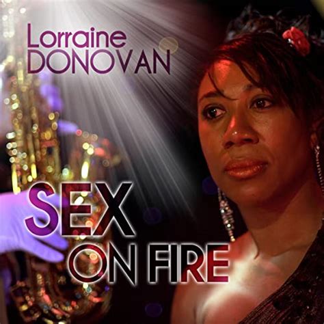 sex on fire by lorraine donovan on amazon music