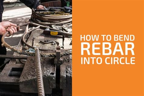 how to bend rebar into a circle or spiral handyman s world