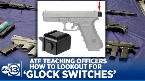 Atf Teaching Houston Area Officers How To Lookout For Glock Switches