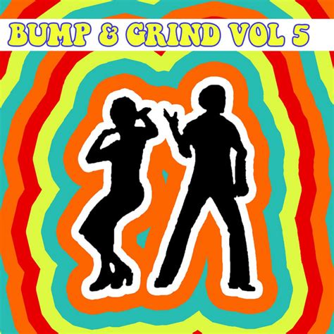 bump and grind vol 5 compilation by various artists spotify