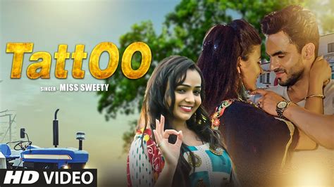 Official Video Tattoo Miss Sweety New Haryanvi Video Song 2019 Harsh
