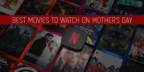 Netflix Best Mothers Day Movies Best Movies To Watch On Mothers Day
