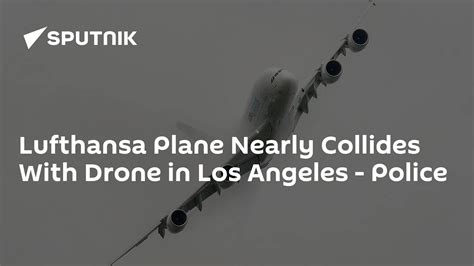 lufthansa plane  collides  drone  los angeles police  sputnik
