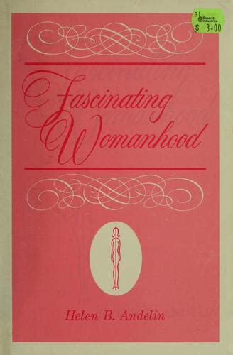 fascinating womanhood by helen b andelin open library
