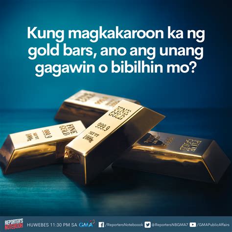 gma news ano ang gagawin mo kung magkaroon ka ng gold bars facebook