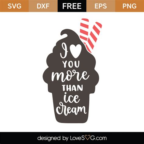 Free I Love You More Than Ice Cream Svg Cut File