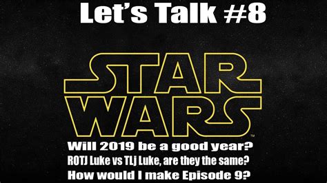 Let S Talk Star Wars 8 Youtube