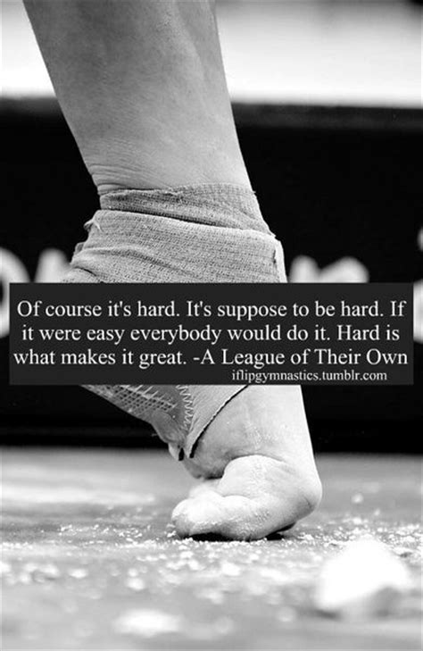Gymnastics Quote Of Course It S Hard It S Supposed To Be