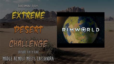 Rimworld Ep 55 Mudge Almost Meets Cassandra Extreme