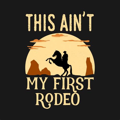 aint   rodeo  aint   rodeo  shirt teepublic