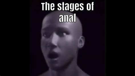 the stages of anal meme youtube
