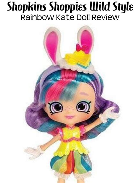 review shopkins shoppies wild style rainbow kate doll review
