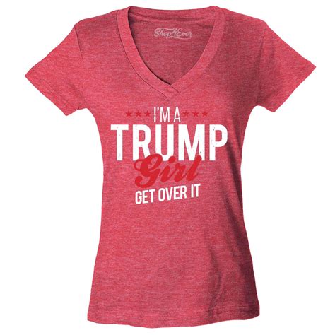 Im A Trump Girl Get Over It Womens V Neck T Shirt Re Elect Trump 2020