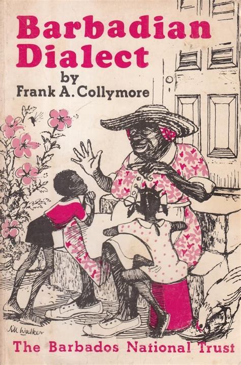Barbadian Dialect By Frank A Collymore 1970