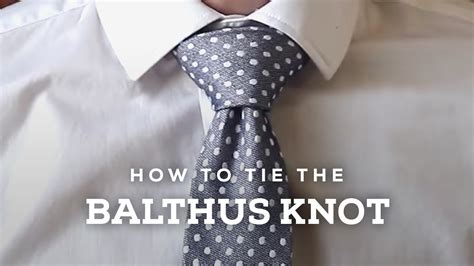 how to tie a perfect balthus necktie knot youtube