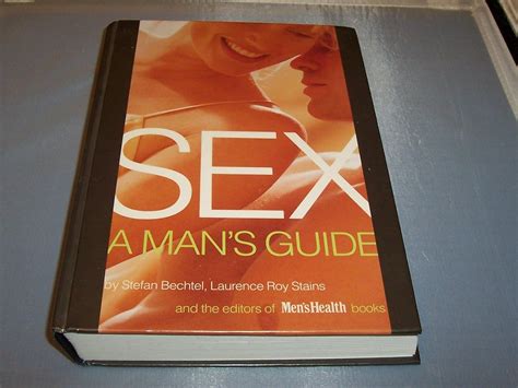 Sex A Man S Guide Bechtel Stefan Stains Laurence Roy Men S Health