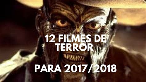 12 Filmes De Terror Que Serão Lançados Em 2017 2018 Youtube