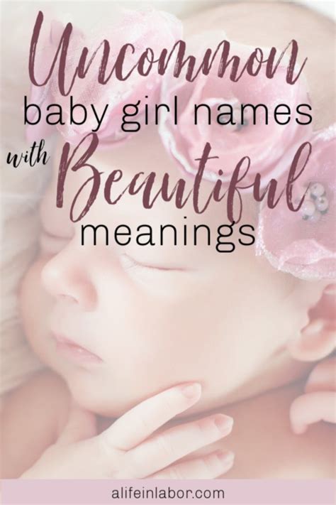 uncommon girl names  beautiful meanings  life  labor