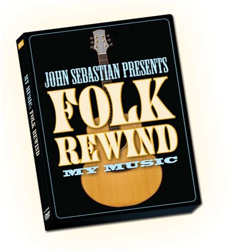 John Sebastian Presents Folk Rewind My Music Wttw