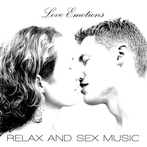 Love Emotions Relax And Sex Music Mp3 Buy Full Tracklist