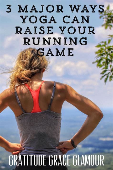 3 Major Ways Yoga Can Raise Your Running Game And Keep You