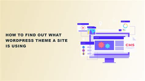 How To Find Out What Wordpress Theme A Site Is Using 3 Easy Methods