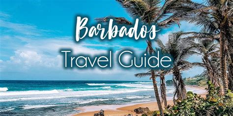the ultimate barbados travel guide — wandering bajans barbados travel