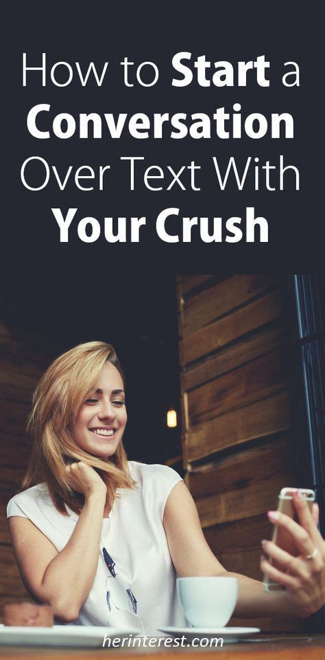 how to start a conversation over text with your crush crush