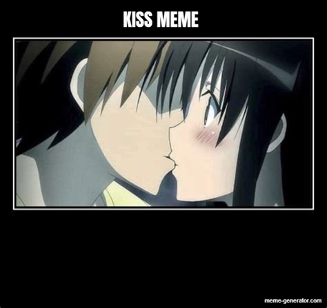 kiss meme meme generator