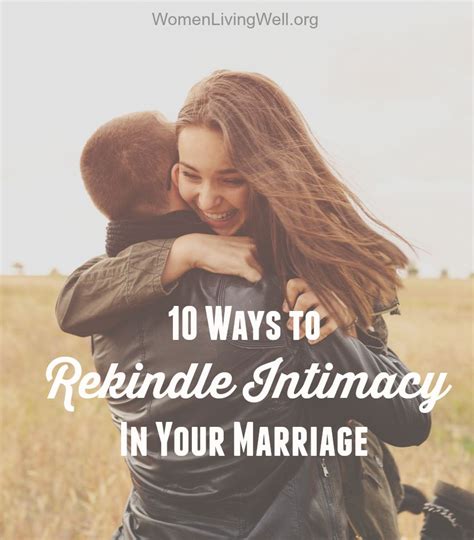 10 ways to rekindle intimacy in your marriage {song of