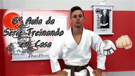 6º Aula De Karatê Série Treinando Em Casa Karatê Shotokan Youtube