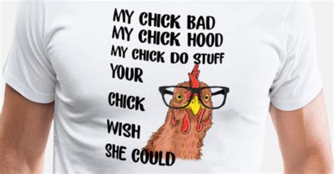 my chick bad my chick hood my chick do tee men s premium t shirt